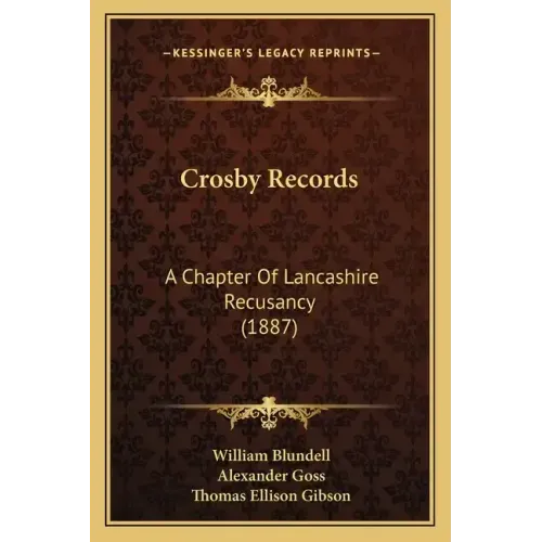 Crosby Records: A Chapter Of Lancashire Recusancy (1887)