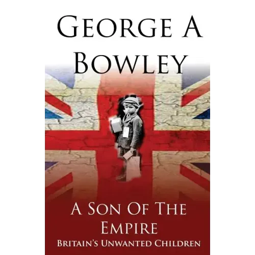 A Son Of The Empire: Britain's Unwanted Children
