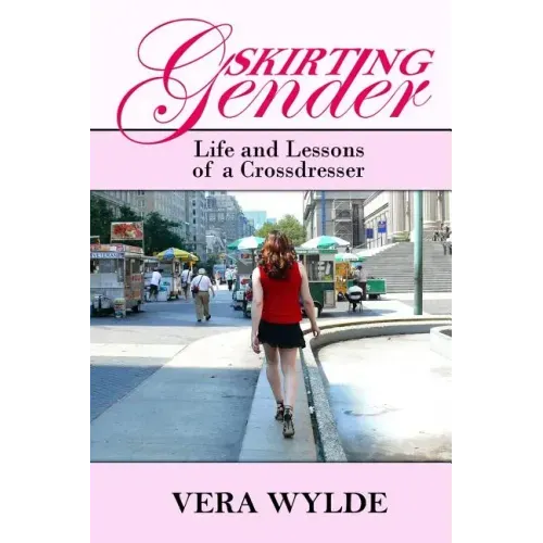 Skirting Gender: Life and Lessons of a Cross Dresser