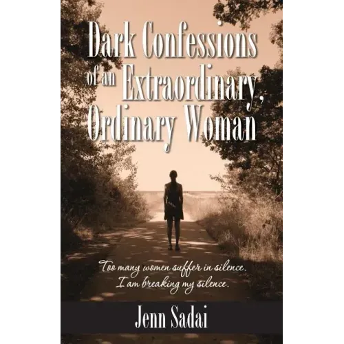 Dark Confessions of an Extraordinary, Ordinary Woman