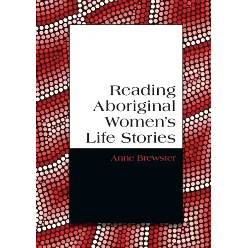 Reading Aboriginal Women's Life Stories