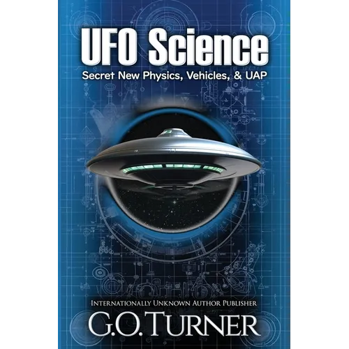 UFO Science: Secret New Physics, Vehicles, & UAP