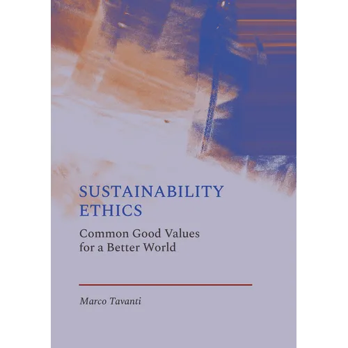 Sustainability Ethics: Common Good Values for a Better World