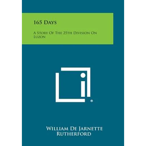 165 Days: A Story of the 25th Division on Luzon