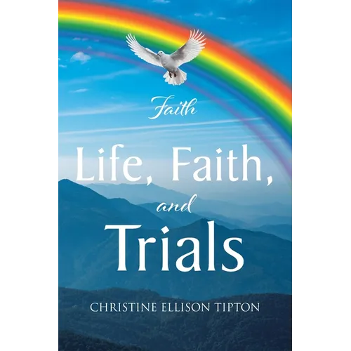 Life, Faith, and Trials