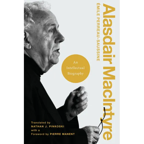 Alasdair MacIntyre: An Intellectual Biography