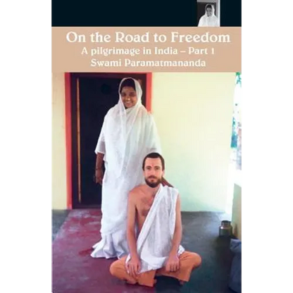On The Road To Freedom: A Pilgrimage In India Volume 1 - Paperback