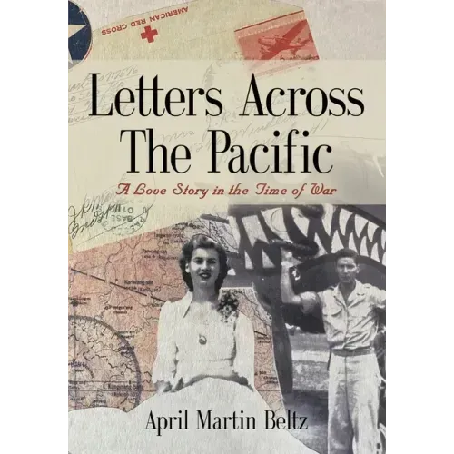 Letters Across The Pacific: A Love Story In The Time Of War