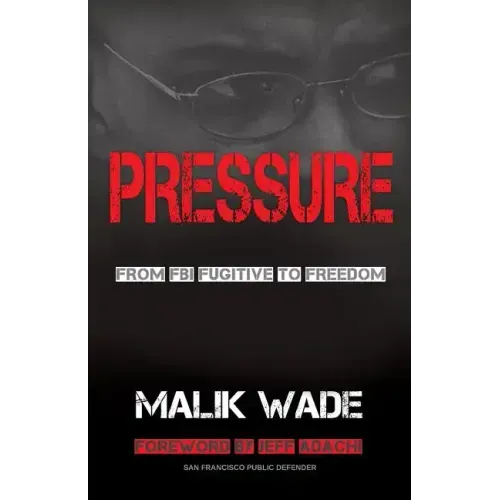 Pressure: From FBI Fugitive to Freedom