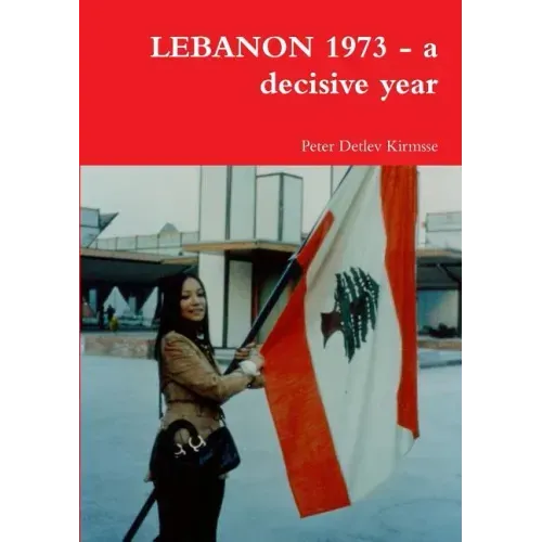 LEBANON 1973 - a decisive year