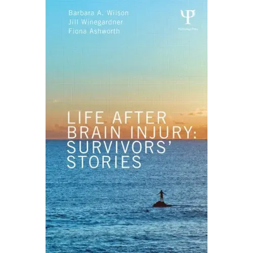 Life After Brain Injury: Survivors' Stories