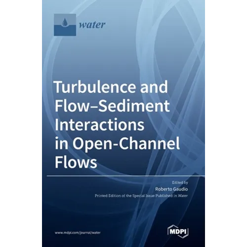 Turbulence and Flow-Sediment Interactions in Open-Channel Flows