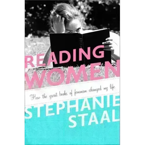Reading Women: How the Great Books of Feminism Changed My Life