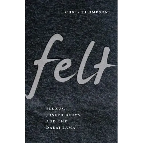 Felt: Fluxus, Joseph Beuys, and the Dalai Lama