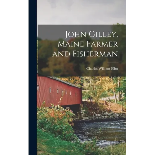 John Gilley, Maine Farmer and Fisherman