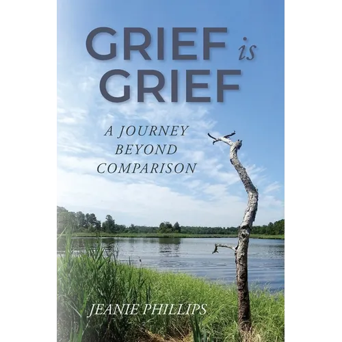 Grief Is Grief: A Journey Beyond Comparison