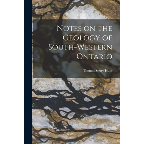 Notes on the Geology of South-western Ontario [microform]