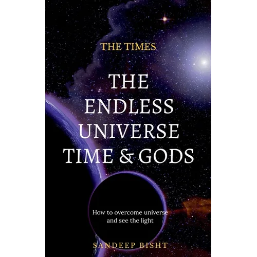 The Endless Universe Time & Gods