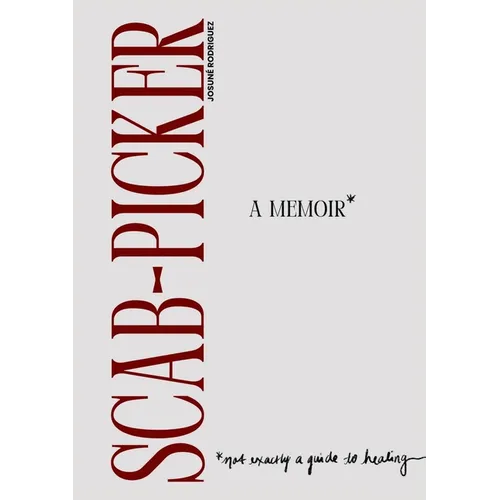 Scab-Picker: A Memoir