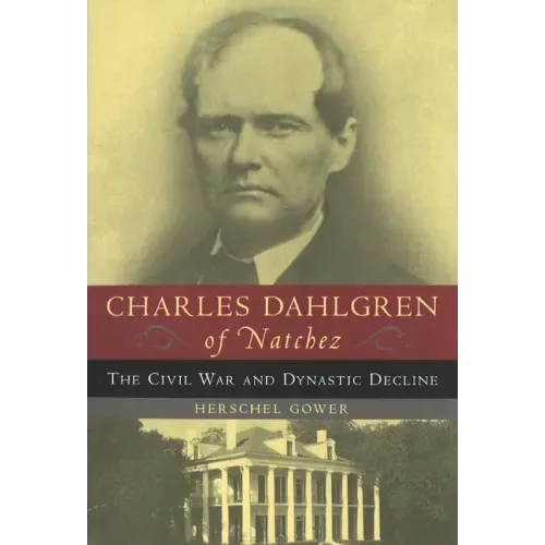 Charles Dahlgren of Natchez: The Civil War and Dynastic Decline