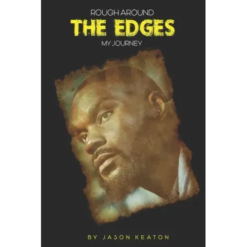 Rough Around the Edges: My Journey