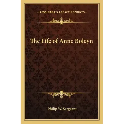 The Life of Anne Boleyn
