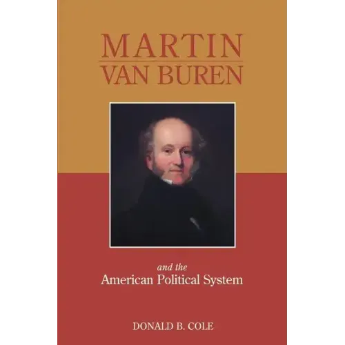 Martin Van Buren and the American Political System