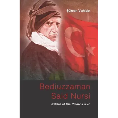 Bediuzzaman Said Nursi: Author of the Risale-i Nur