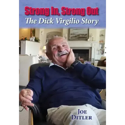 Strong In, Strong Out: The Dick Virgilio Story