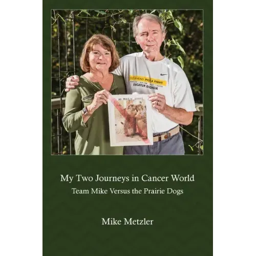 My Two Journeys in Cancer World: Team Mike Versus the Prairie Dogs