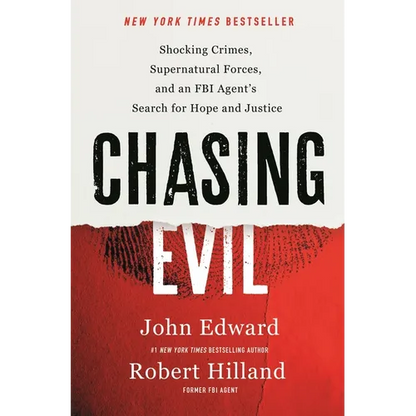 Chasing Evil: Shocking Crimes, Supernatural Forces, and an FBI Agent's Search for Hope and Justice - Hardcover