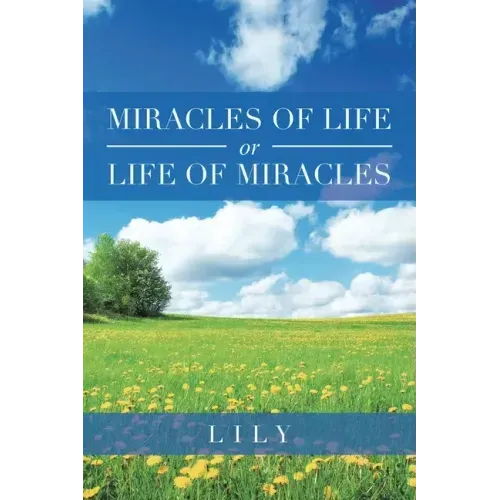 Miracles of Life or Life of Miracles