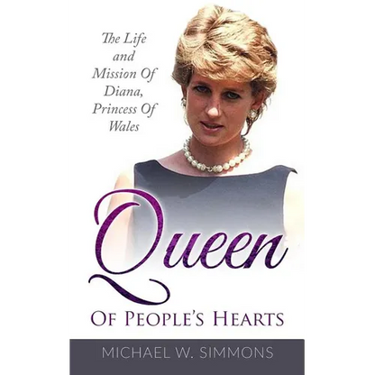 Queen Of People's Hearts: The Life And Mission Of Diana, Princess Of Wales - Paperback