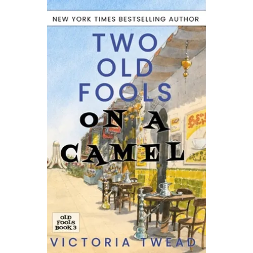 Two Old Fools on a Camel: From Spain to Bahrain and back again
