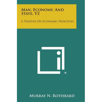 Man, Economy, and State, V2: A Treatise on Economic Principles