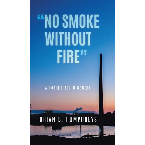 "No Smoke Without Fire": A recipe for disaster.