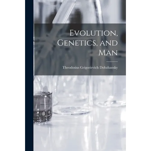 Evolution, Genetics, and Man
