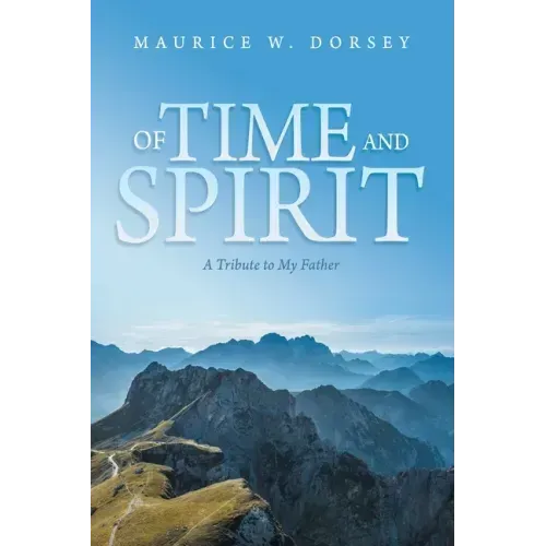 Of Time and Spirit: A Tribute to My Father