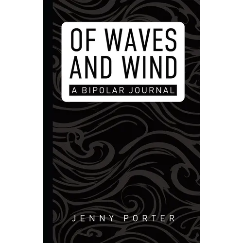 Of Waves and Wind: A Bipolar Journal