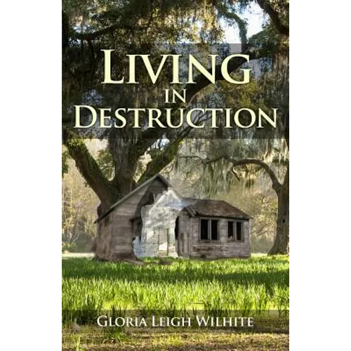 Living in Destruction