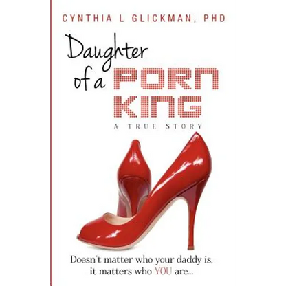 Daughter of a Porn King: Doesn't Matter Who Your Daddy is, it Matters Who YOU Are
