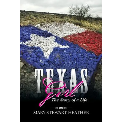 Texas Girl: The Story of a Life