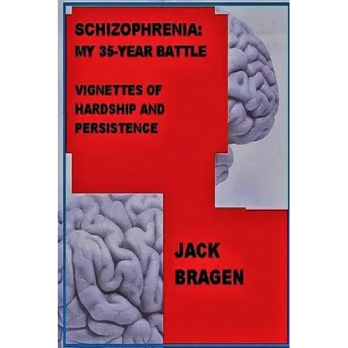 Schizophrenia: My 35-Year Battle