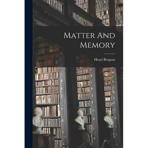 Matter And Memory