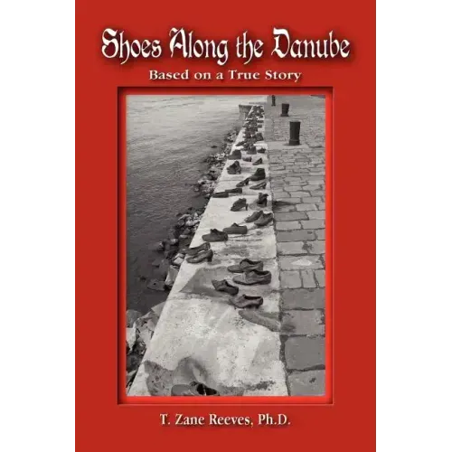 Shoes Along the Danube: Based on a True Story