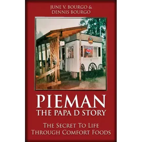 Pieman - The Papa D Story: The Secret To Life Through Comfort Foods