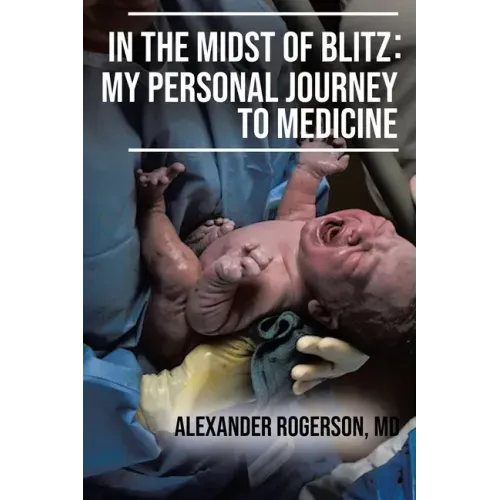 In the Midst of Blitz: My Personal Journey to Medicine
