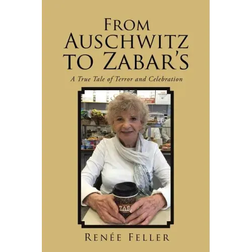 From Auschwitz to Zabar's: A True Tale of Terror and Celebration