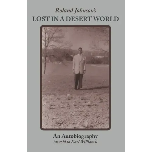 Roland Johnson's Lost in a Desert World: An Autobiography