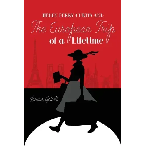 Helen Perry Curtis and The European Trip of a Lifetime